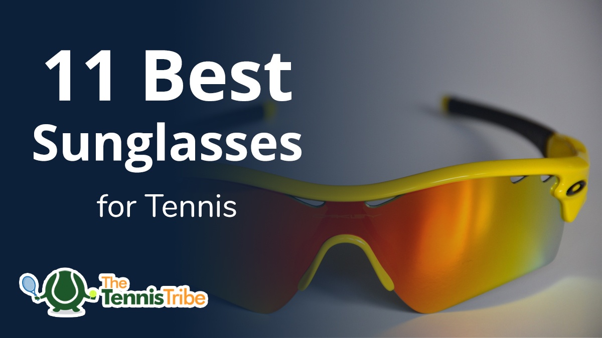 11 Best Sunglasses for Tennis | Reviews (Updated 2022!)
