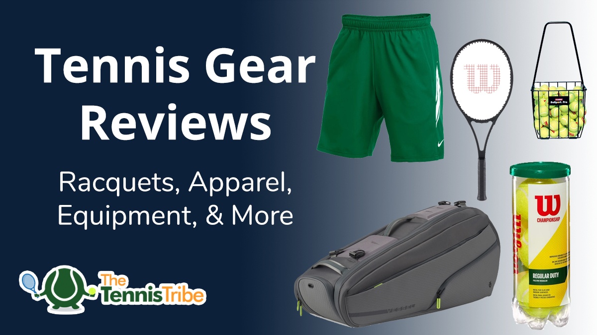 Tennis Gear Reviews: Racquets & More | The Tennis Tribe