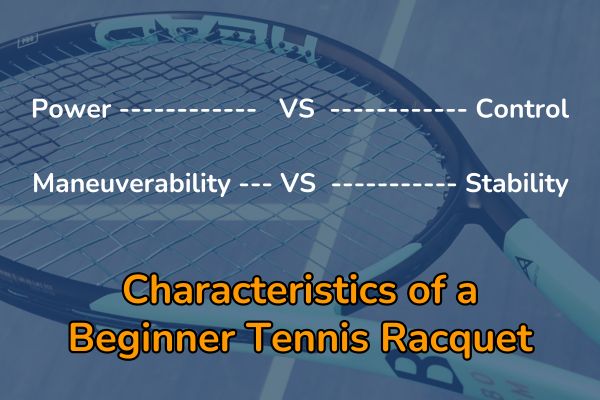Characteristics of Beginner Racquet