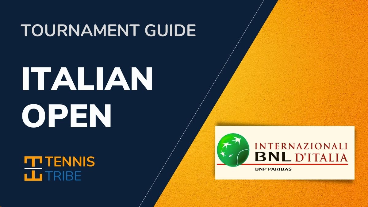 Italian Open Tennis Guide Tickets, Places to Stay, & More